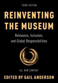 Reinventing the Museum : Relevance, Inclusion, and Global Responsibilities （3RD）