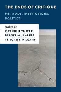 The Ends of Critique : Methods, Institutions, Politics (New Critical Humanities)