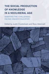 The Social Production of Knowledge in a Neoliberal Age : Debating the Challenges Facing Higher Education (Collective Studies in Knowledge and Society)
