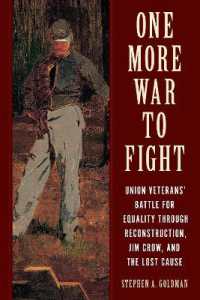 One More War to Fight : Union Veterans' Battle for Equality through Reconstruction, Jim Crow, and the Lost Cause