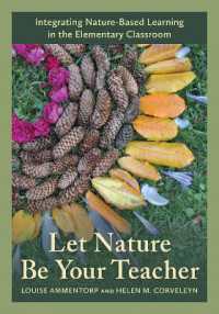 Let Nature Be Your Teacher : Integrating Nature-Based Learning in the Elementary Classroom