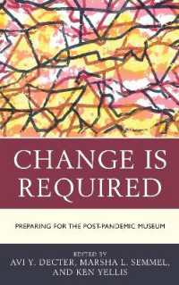 Change Is Required : Preparing for the Post-Pandemic Museum (American Association for State and Local History)