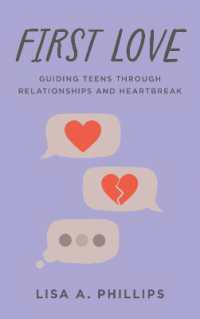 First Love : Guiding Teens through Relationships and Heartbreak