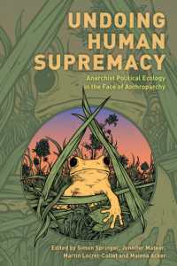 Undoing Human Supremacy : Anarchist Political Ecology in the Face of Anthroparchy