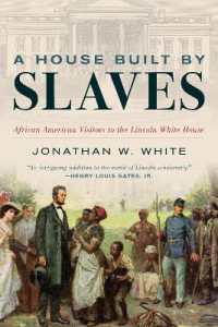 A House Built by Slaves : African American Visitors to the Lincoln White House