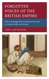 Forgotten Voices of the British Empire : How Knowledge was Created and Curated in Colonial India and Burma