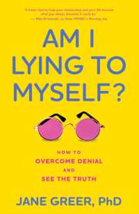 Am I Lying to Myself? : How to Overcome Denial and See the Truth