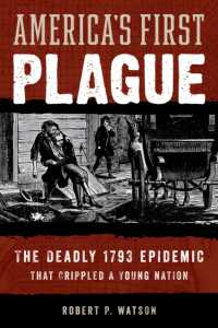 America's First Plague : The Deadly 1793 Epidemic that Crippled a Young Nation