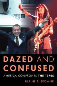 Dazed and Confused : America Confronts the 1970s