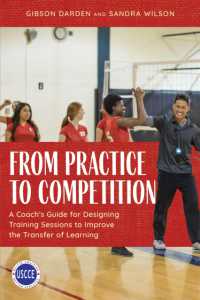 From Practice to Competition : A Coach's Guide for Designing Training Sessions to Improve the Transfer of Learning (Professional Development in Sport Coaching)