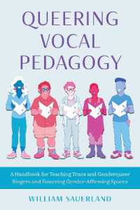 Queering Vocal Pedagogy : A Handbook for Teaching Trans and Genderqueer Singers and Fostering Gender-Affirming Spaces