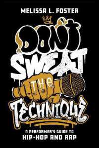 Don't Sweat the Technique : A Performer's Guide to Hip-Hop and Rap