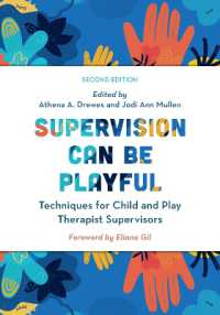 Supervision Can Be Playful : Techniques for Child and Play Therapist Supervisors （2ND）