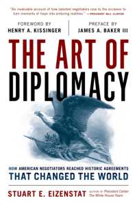 The Art of Diplomacy : How American Negotiators Reached Historic Agreements that Changed the World