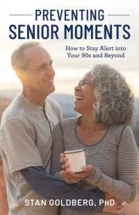 Preventing Senior Moments : How to Stay Alert into Your 90s and Beyond