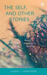 The Self, and Other Stories : Being, Knowing, Writing (Creative Interventions in Global Politics)