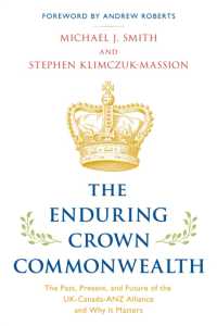 The Enduring Crown Commonwealth : The Past, Present, and Future of the UK-Canada-ANZ Alliance and Why It Matters