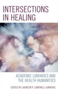 Intersections in Healing : Academic Libraries and the Health Humanities (Medical Library Association Books Series)