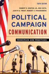 Political Campaign Communication : Principles and Practices (Communication, Media, and Politics) （10TH）