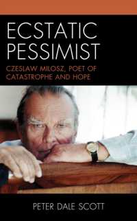 Ecstatic Pessimist : Czeslaw Milosz, Poet of Catastrophe and Hope (World Social Change)