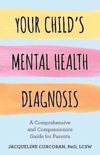 Your Child's Mental Health Diagnosis : A Comprehensive and Compassionate Guide for Parents