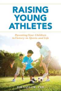 Raising Young Athletes : Parenting Your Children to Victory in Sports and Life