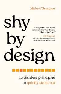 Shy by Design : 12 Timeless Principles to Quietly Stand Out