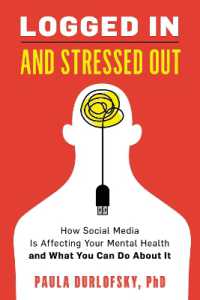 Logged in and Stressed Out : How Social Media is Affecting Your Mental Health and What You Can Do about It