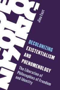 Decolonizing Existentialism and Phenomenology : The Liberation of Philosophies of Freedom and Identity