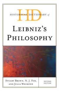 ライプニッツ哲学歴史辞典（第２版）<br>Historical Dictionary of Leibniz's Philosophy (Historical Dictionaries of Religions, Philosophies, and Movements Series) （2ND）