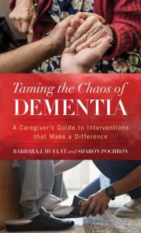 Taming the Chaos of Dementia : A Caregiver's Guide to Interventions That Make a Difference