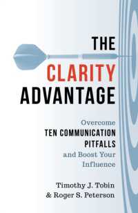 The Clarity Advantage : Overcome Ten Communication Pitfalls and Boost Your Influence
