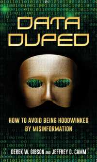 Data Duped : How to Avoid Being Hoodwinked by Misinformation