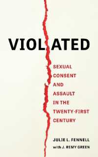 Violated : Sexual Consent and Assault in the Twenty-First Century