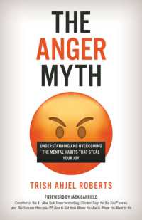 The Anger Myth : Understanding and Overcoming the Mental Habits That Steal Your Joy