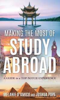 Making the Most of Study Abroad : A Guide to a Top-Notch Experience