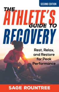 The Athlete's Guide to Recovery : Rest, Relax, and Restore for Peak Performance （2ND）