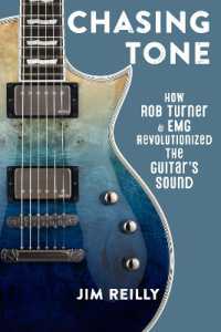 Chasing Tone : How Rob Turner and EMG Revolutionized the Guitar's Sound