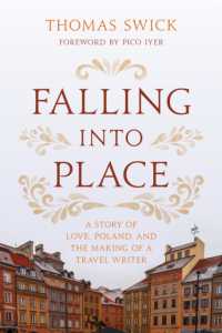 Falling into Place : A Story of Love, Poland, and the Making of a Travel Writer