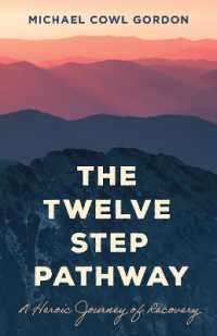 The Twelve Step Pathway : A Heroic Journey of Recovery