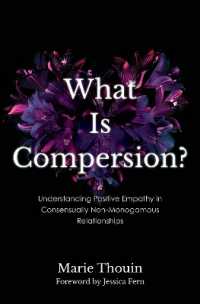 What Is Compersion? : Understanding Positive Empathy in Consensually Non-Monogamous Relationships (Diverse Sexualities, Genders, and Relationships)