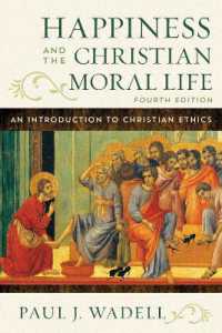 Happiness and the Christian Moral Life : An Introduction to Christian Ethics （4TH）