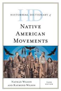 アメリカ先住民運動歴史辞典（第３版）<br>Historical Dictionary of Native American Movements (Historical Dictionaries of Religions, Philosophies, and Movements Series) （3RD）
