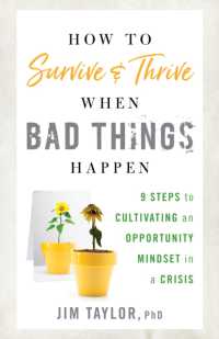 How to Survive and Thrive When Bad Things Happen : 9 Steps to Cultivating an Opportunity Mindset in a Crisis