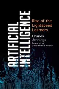 Artificial Intelligence : Rise of the Lightspeed Learners
