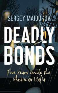 Deadly Bonds : Five Years inside the Ukrainian Mafia