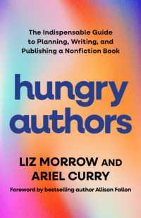 Hungry Authors : The Indispensable Guide to Planning, Writing, and Publishing a Nonfiction Book