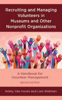 Recruiting and Managing Volunteers in Museums and Other Nonprofit Organizations : A Handbook for Volunteer Management (American Association for State and Local History) （2ND）