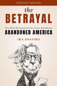 The Betrayal : How Mitch McConnell and the Senate Republicans Abandoned America
