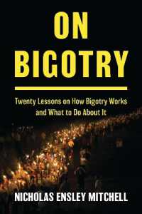 On Bigotry : Twenty Lessons on How Bigotry Works and What to Do about It